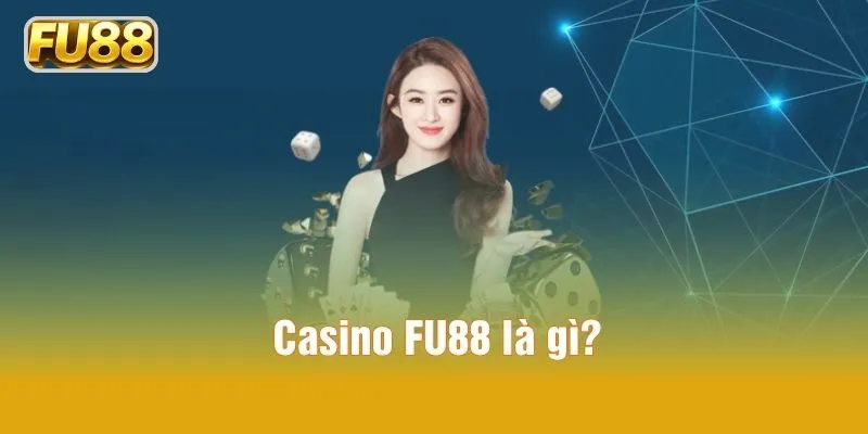 Casino FU88 là gì?