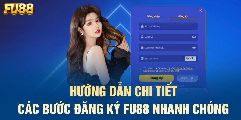 Hướng dẫn chi tiết các bước đăng ký FU88 nhanh chóng
