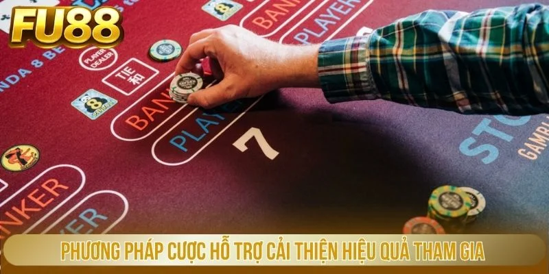Phương pháp cược hỗ trợ cải thiện hiệu quả tham gia