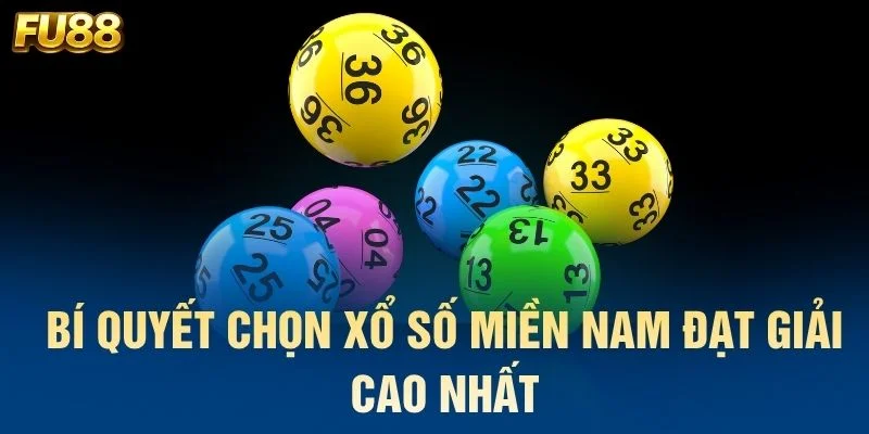 Bí quyết chọn xổ số miền Nam đạt giải cao nhất